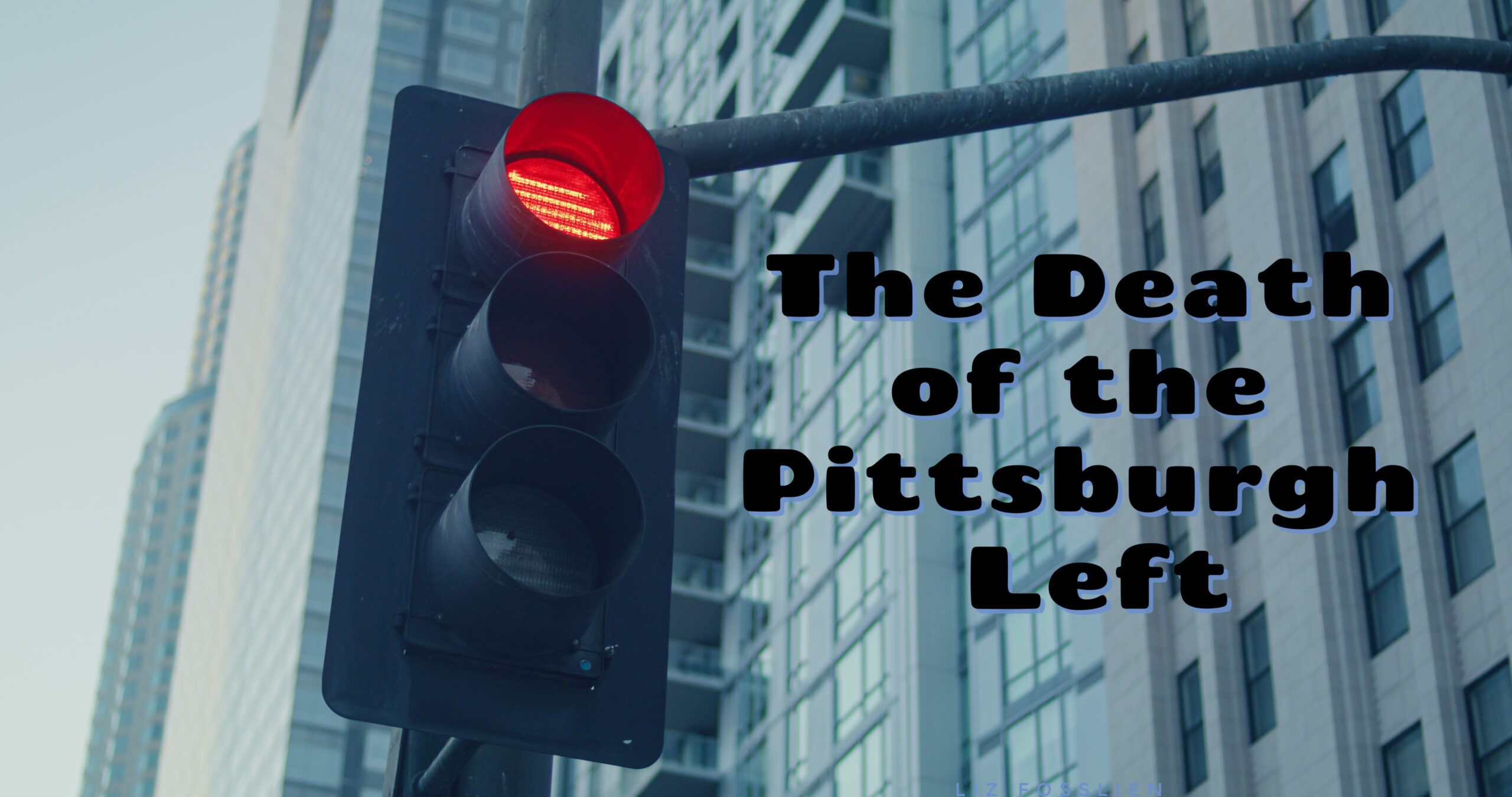 The Death of the Pittsburgh Left