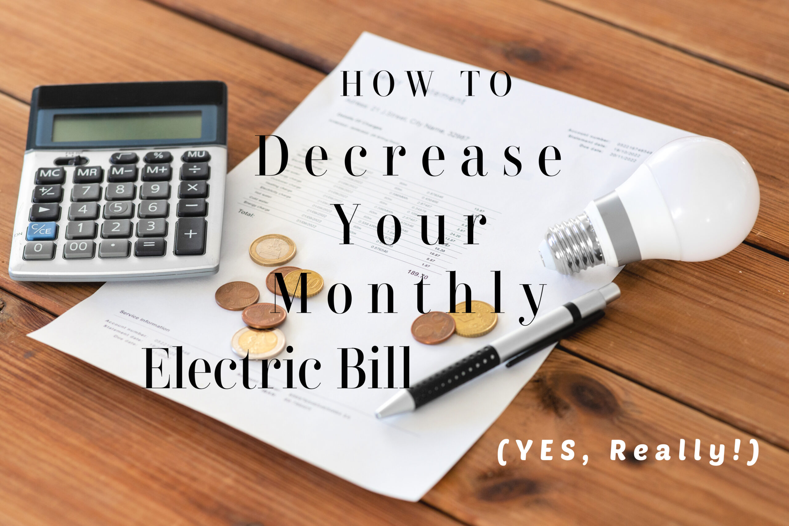 How to Reduce Your Monthly Electric Bill (Yes, Really!)